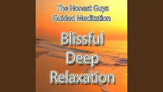Blissful Deep Relaxation - Guided Meditation