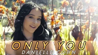 Danielle Cohn - "Only You" Music Video