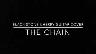 THE CHAIN-Black Stone Cherry-Guitar Cover