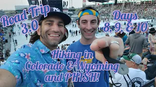 Road Trip 3.0 Days 8, 9, and 10 - Colorado, Wyoming and Phish!