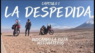 LA DESPEDIDA,  Dejamos todo para vivir nuestro sueño, viajar en moto por América.