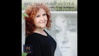 FIRE IN THE MORNING (Melissa Manchester OFFICIAL MUSIC VIDEO) RE:VIEW 2021