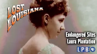 Laura Plantation | Endangered Sites | Lost Louisiana (2005)