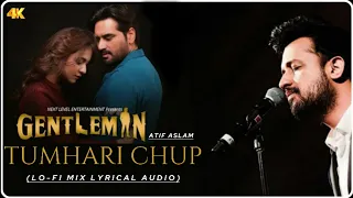 Tumhari Chup || Gentleman || Atif Aslam || Lyrical Audio || Full OST || Lo-Fi Mix