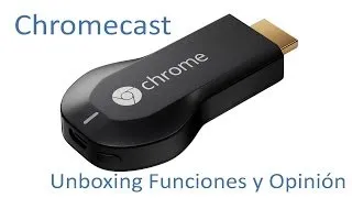 Google Chromecast (SmartTV): Instalación, Características y Análisis (Español)