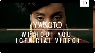 Y'akoto "Without You" (official music video)