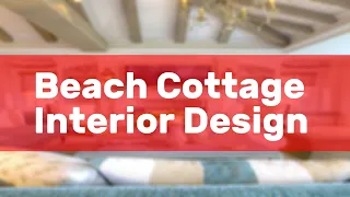 Beach Cottage Interior Design