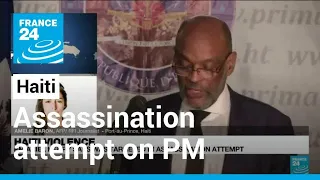 Haitian PM Henry survived assassination attempt • FRANCE 24 English