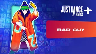 Just Dance 2023 Edition+: “bad guy” by Billie Eilish