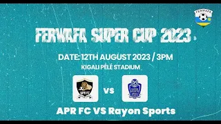 Live! APR FC 0-3 Rayon SPorts | Super Cup 2023