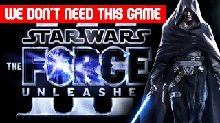 We DON'T Need A Force Unleashed 3