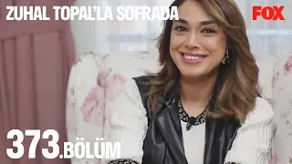 Zuhal Topal’la Sofrada 373. Bölüm