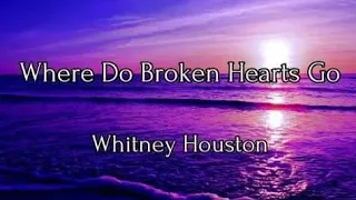 Whitney Houston - Where Do Broken Hearts Go (Official Lyrics)