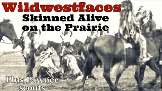 Skinned Alive on the Prairie  - plus Pawnee scouts