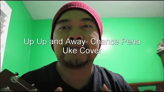 Up Up and Away- Chance Pena (Ukulele Cover)