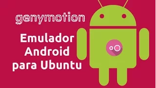 Como instalar o emulador de Android Genymotion no Linux