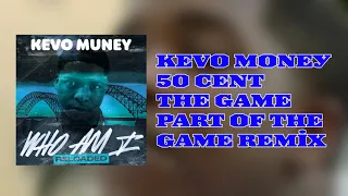 Kevo Muney - Part of the Game (Feat. 50 Cent & The Game)