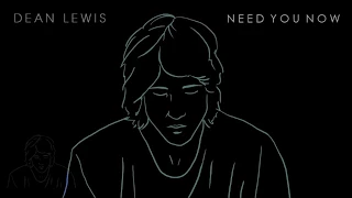 Dean Lewis - Need You Now - LYRICS