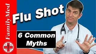 FLU SHOT FOR INFLUENZA: Should you get it? 6 Common Myths