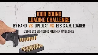 ETS CAM LOADER vs. Uplula® vs. hand loading 1k Round Test (time lapse)