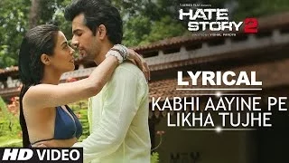 Kabhi Aayine Pe with LYRICS | Full Audio Song | Hate Story 2 | Jay Bhanushali | Surveen Chawla