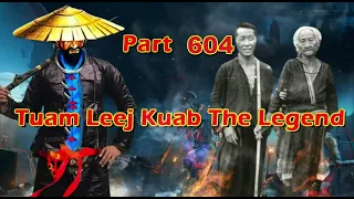 Tuam Leej Kuab The Legend Hmong Warrior  (Part 604)