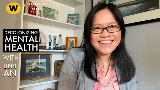 Linh An | Asian Hate and Mental Health | Decolonizing Mental Health