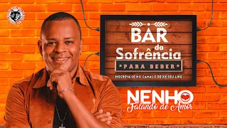 🔥Nenho 2023 - Bar da Sofrência 2023 - Para Beber