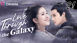 【Ancient】Full EP21 Love Through the Galaxy | Zhao Lusi, Zheng Yecheng | HiDrama