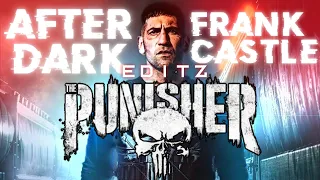 THE PUNISHER EDIT | FRANK CASTLE | AFTER DARK |