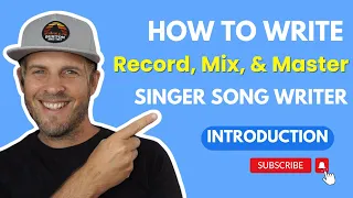 How to Write, Record, Mix and Master a Singer Songwriter Song - INTRO