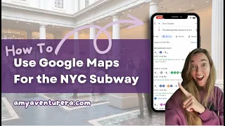 How To Use Google Maps For The New York City Subway - Amy Aventurera