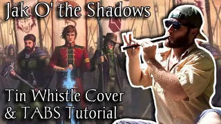 The Wheel of Time: Jak o' the Shadows on tin whistle D + tabs tutorial!