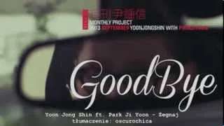 Yoon Jong Shin ft. Park Ji Yoon - Goodbye (polish subs, polskie napisy)