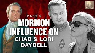 Chad Daybell and Lori Vallow - The Mormon Influences Part 1 - Mormon Stories 1487