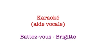 Karaoké (aide vocale) - Battez-vous (Brigitte)
