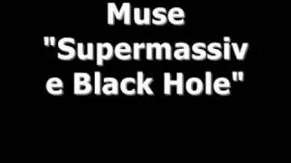 Muse - Supermassive Black Hole HQ*