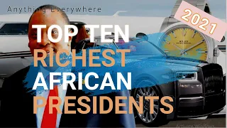 Top 10 Richest African Presidents 2021 (Latest)