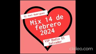 Mix 14 de febrero 2024 español VIP Radio El Salvador Dj Joel Rodríguez