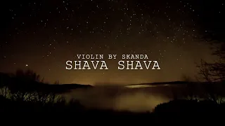 Shava Shava - Full Violin Cover by Skanda