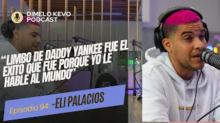 Compositor de Daddy Yankee, fracasos , joseo y ceencias en Dios -E.p#94 Eli Palacios