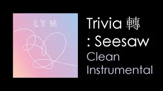 [Clean Instrumental] Trivia 轉 : Seesaw - BTS (방탄소년단)