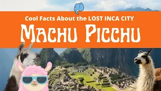 Cool Facts about Machu Picchu in Peru⛰️ | Archaeology Adventure🏺| Theme-Based Learning for Kids📚