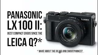 Panasonic LX 100 II: Best Compact Ergos Since the Leica Q?