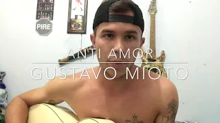 Anti-amor - Gustavo Mioto part. Jorge e Mateus (cover Kaique Gustavo)