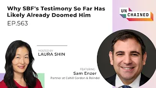 Why SBF's Testimony So Far Has Likely Already Doomed Him - Ep. 563