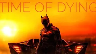 THE BATMAN  TIME OF DYING