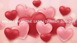 SABTU DJ FREDY 2016-2-13 MALAM VALENTINE | ANNIVERSARY WEDDING 4TH AGUS ZYNGA LOVER & MISS MONIC 999