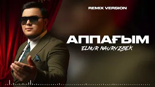 Elnur Nauryzbek - Аппағым (remix version) 2023