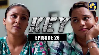 Key || කී  || Episode 26 ll 23rd December 2022